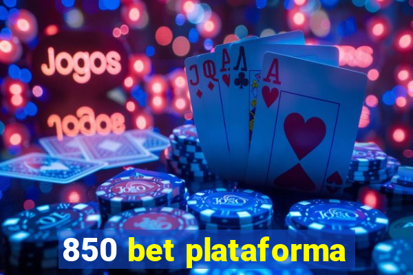 850 bet plataforma